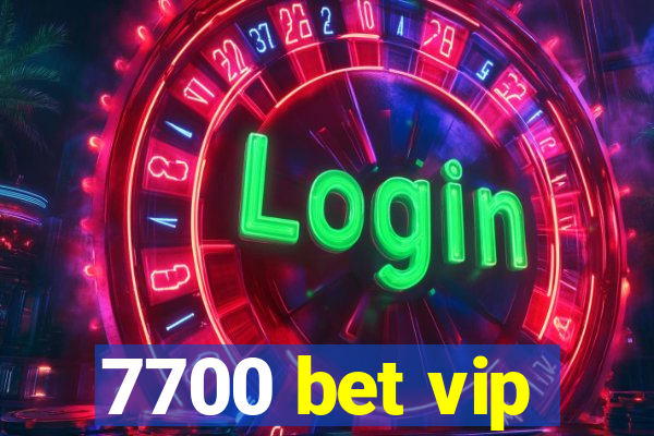 7700 bet vip